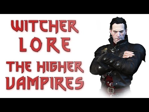 The Witcher Lore - Higher Vampires Explained