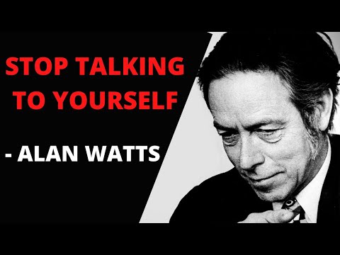 Alan Watts - Stop Talking to Yourself (Meditation, Motivational No Music)