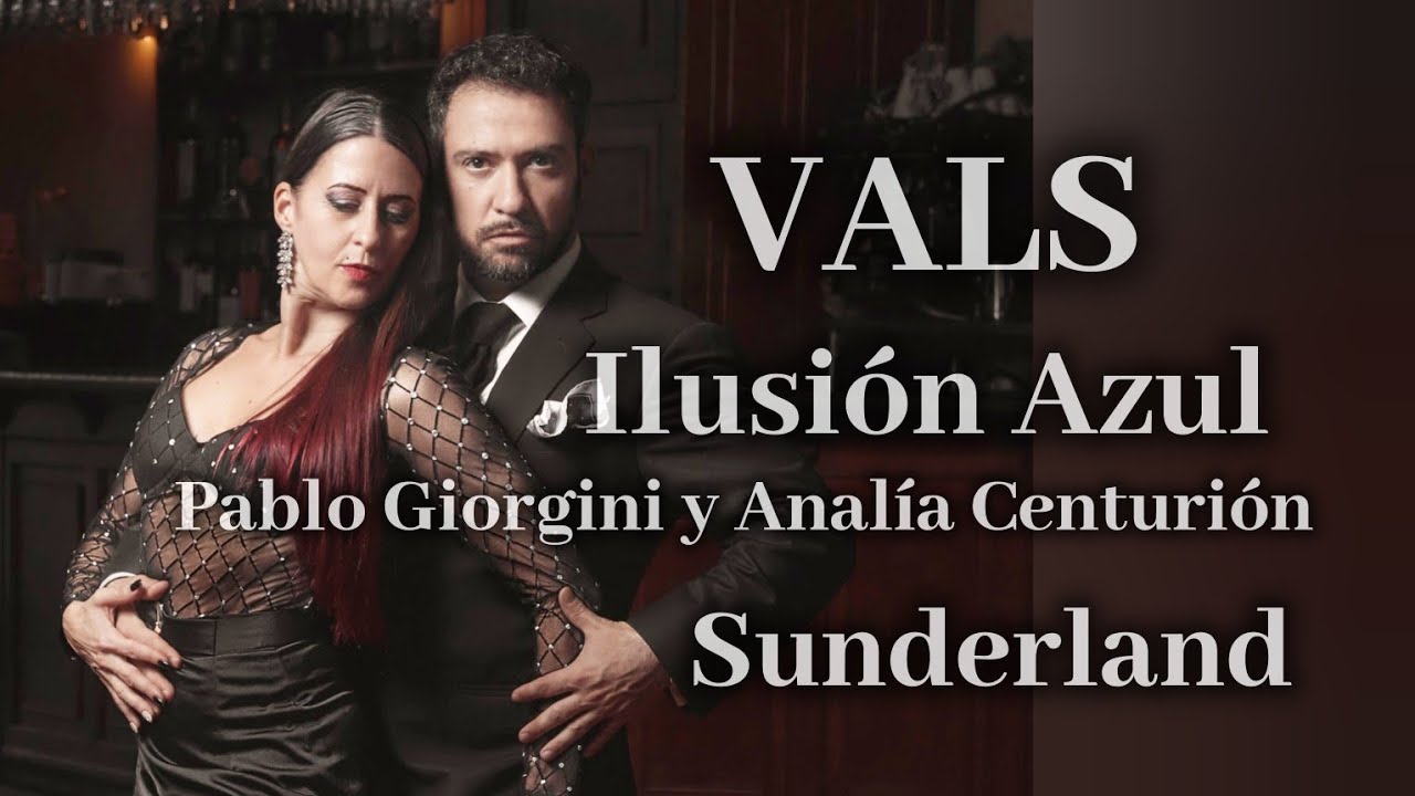 ilusión Azul #vals Pablo Giorgini y Analía Centurión #sunderland Abrazo de Tango Milonga