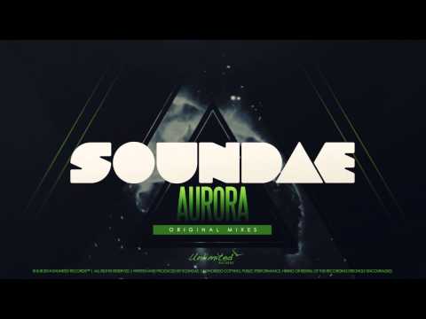 Soundae — Aurora (Original Mix) [Unlimited Records]