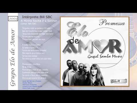 A Minha Rocha É O Senhor - Grupo Elo de Amor