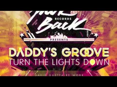 Daddy's Groove - Turn The Lights Down ( David Guetta Re-Work ) (Jack Back rec.)