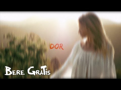 Bere Gratis - Dor | Audio