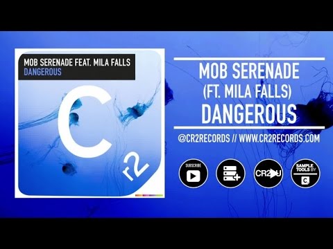 Mob Serenade Ft. Mila Falls - Dangerous