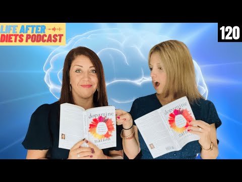 Dopamine and Binge Eating: A Review of Dopamine Nation – Life After Diets Episode 120