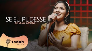 Ouvir Stella Laura | Se Eu Pudesse