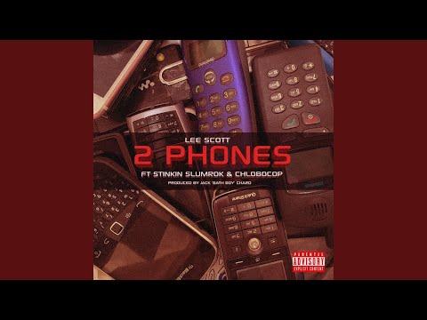 2 Phones (feat. Stinkin Slumrok, CHLOBOCOP)