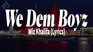 Wiz Khalifa - We Dem Boyz (Lyrics)