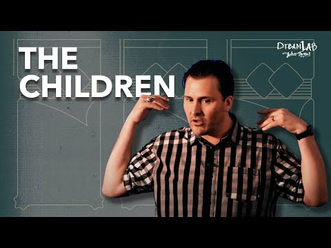 The Children | Dream Lab