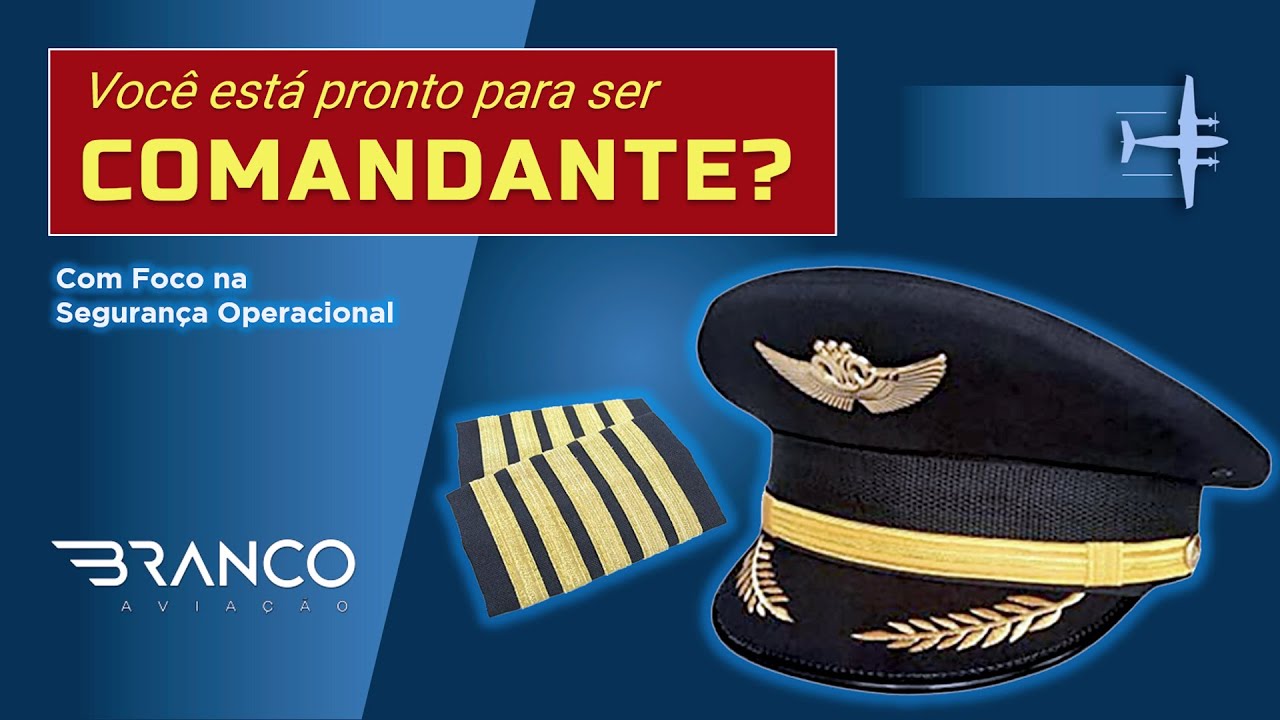 COMANDANTE DE AERONAVE | Reflexões sobre habilidades adicionais para operar com segurança