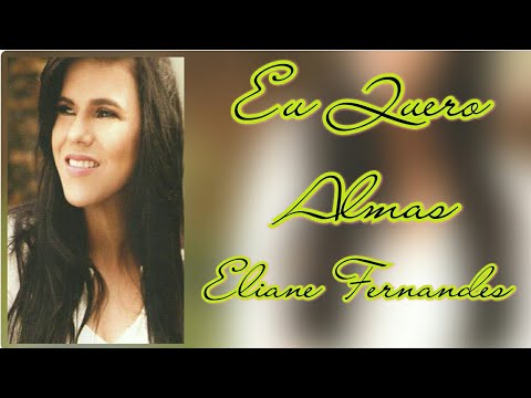Eu Quero Almas - Eliane Fernandes (PLAY BACK & LEGENDADO)