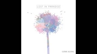 Lost in Paradise - Come Along