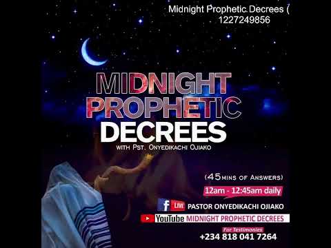 Midnight Prophetic Decrees with Pastor Onyedikachi Ojiako. 17th July, 2023