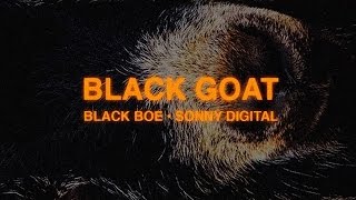 Sonny Digital & Black Doe - Last Year (The Black Goat)