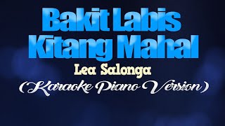 BAKIT LABIS KITANG MAHAL - Lea Salonga (KARAOKE PIANO VERSION)