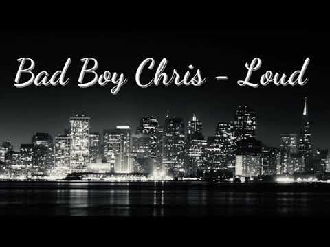 Bad Boy Chris - Loud