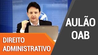 Aulão de Revisão OAB - Direito Administrativo