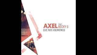 Que nos animemos - Axel ft. Becky G (letra)
