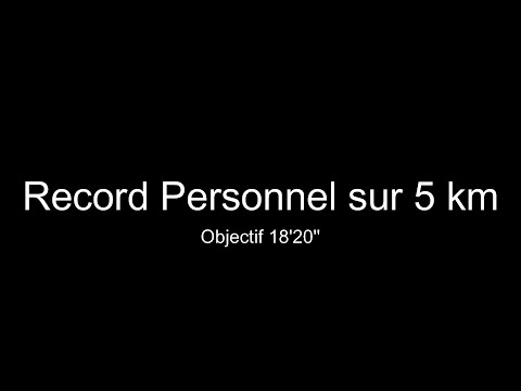 Run a 5 km (18'20'' - Personal Record)