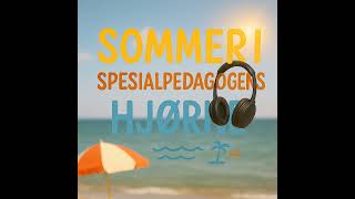 Trailer for Sommer i Spesialpedagogens hjørne