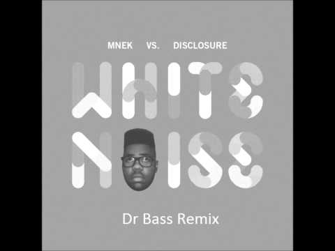 Dr Bass - MNEK Vs Disclosure - White Noise