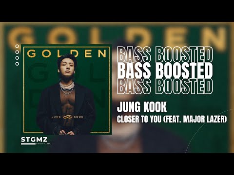 [BASS BOOSTED] Jung Kook (정국 ) - Closer to You (feat. Major Lazer)