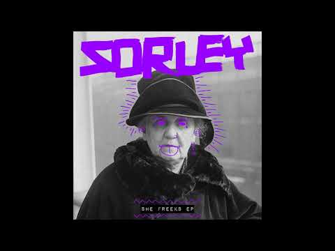 Sorley - She Freeks [Snatch! Records]