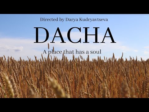 DACHA | a place that has a soul   (film school application 2023)