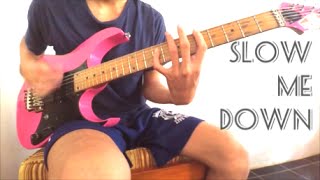 Slow Me Down - Issues - Guitar Cover + Lyric by Aji