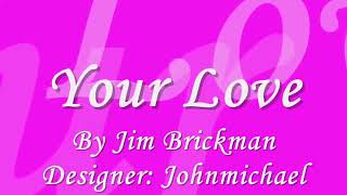 Your love -Jimbrickman (Lyrics)