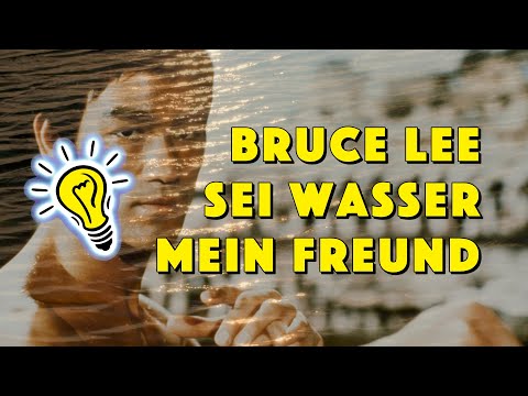 Bruce Lee - Sei Wasser mein Freund - Geistesblitze