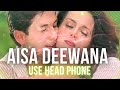 Aisa Deewana 8D Audio Song Bollywood S BEST 8D Song