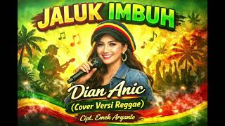 Download lagu JALUK  IMBUH Dian anic - Cover versi reggae  mp3