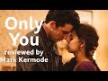 Only You Reviewed By Mark Kermode