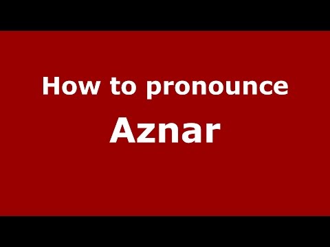 How to pronounce Aznar