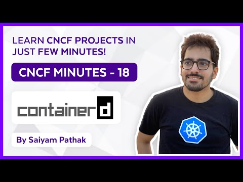 Containerd - An open and reliable container runtime (CNCFMinutes 18)