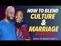 Harmonising Culture in Marriage// Back to Basics Part 2