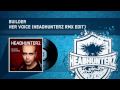 Builder - Her Voice (Headhunterz Remix Rmx Edit) (HQ Preview) Builder - Her Voice (Headhunterz Remix Rmx Edit) (HQ Preview)