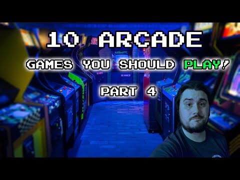 10 Arcade Games You Should Play (Part 4)