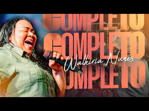 🔥 WALKÍRIA NUNES - COMPLETO | VEJA O QUE DEUS FEZ! 🙌✨