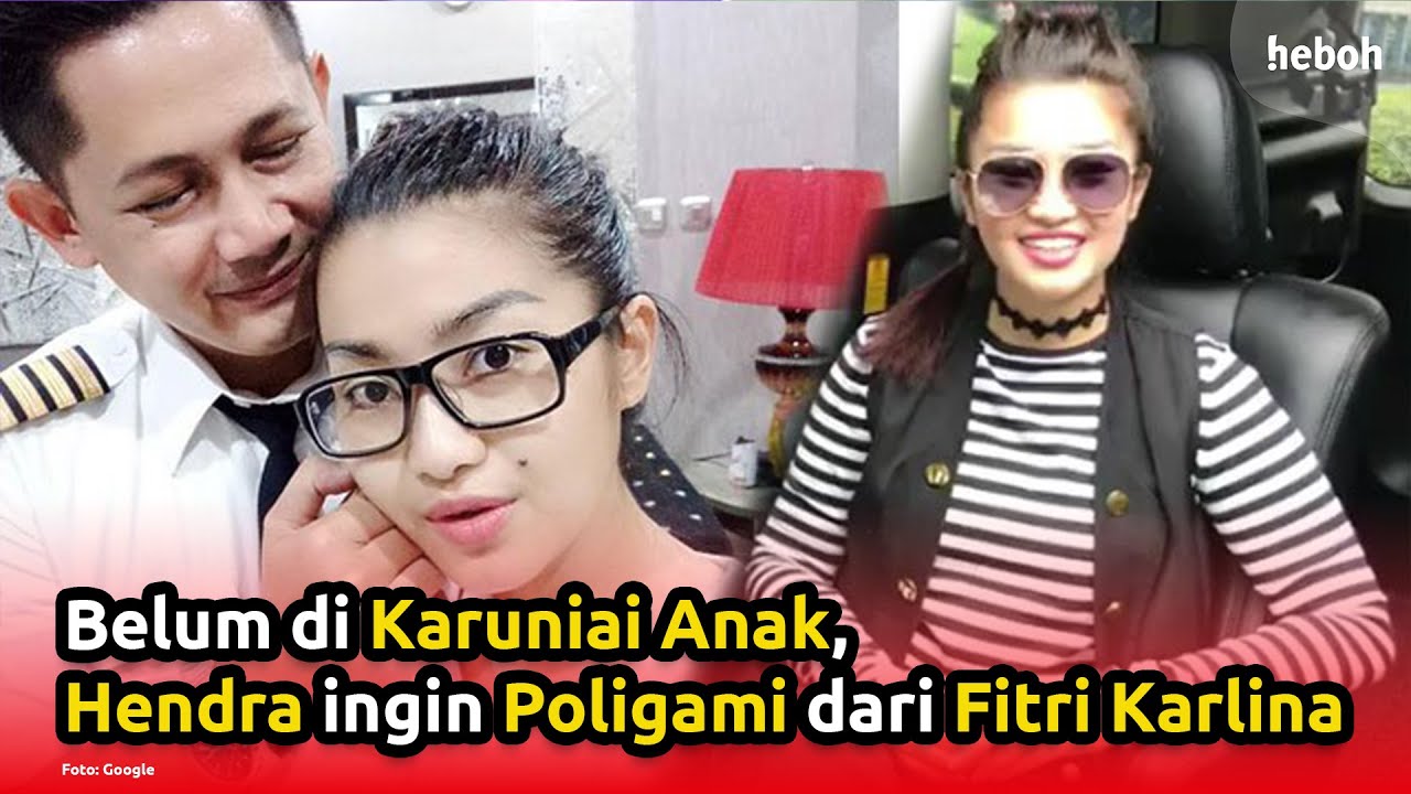Belum di Karuniai Anak, Hendra ingin Poligami dari Fitri Karlina?