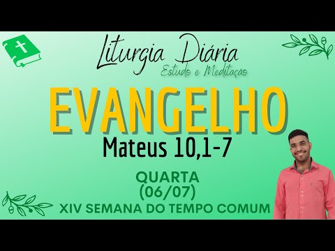 Evangelho de hoje (06/07/2022) | Liturgia Diária | Quarta XIV Sem Tempo Comum| Mateus 10,1-7