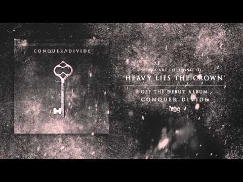 Conquer Divide - Heavy Lies The Crown (Track Video)