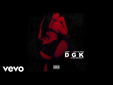 June - DGK (Audio) ft. Tae Da Kiid