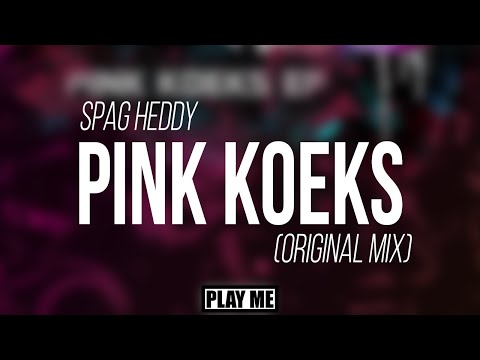 Spag Heddy - Pink Koeks (Original Mix)