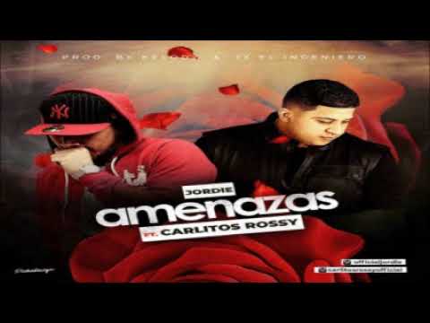Jordie Rivera Ft. Carlitos Rossy – Amenazas (Original)