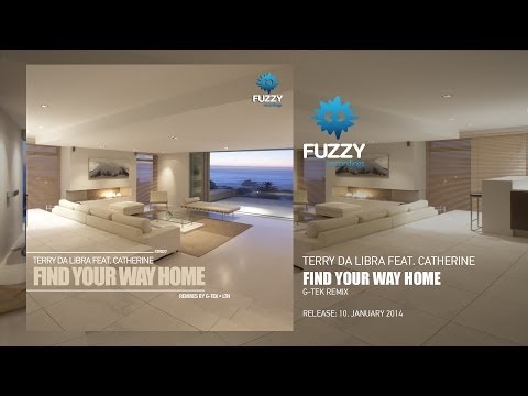 Terry Da Libra Feat Catherine - Find Your Way Home (G-Tek Remix) [Fuzzy Recordings]