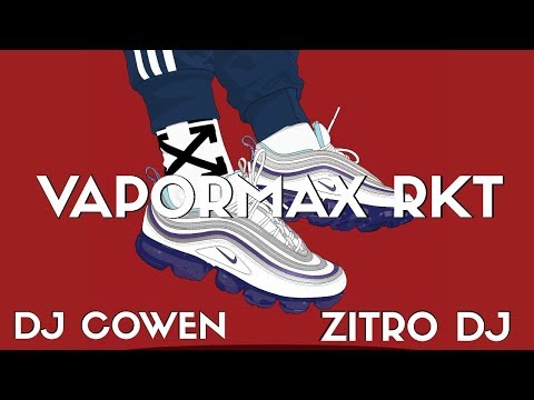 DJ COWEN FT. ZITRO DJ - VAPORMAX RKT (95 BPM)