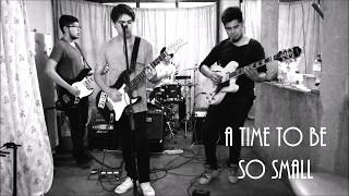 A Time To Be So Small (Interpol cover)