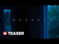 Presence Teaser 2025